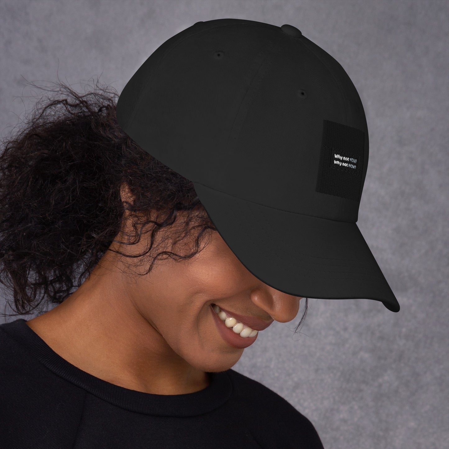 Dad hat - Why not YOU? Why not NOW?