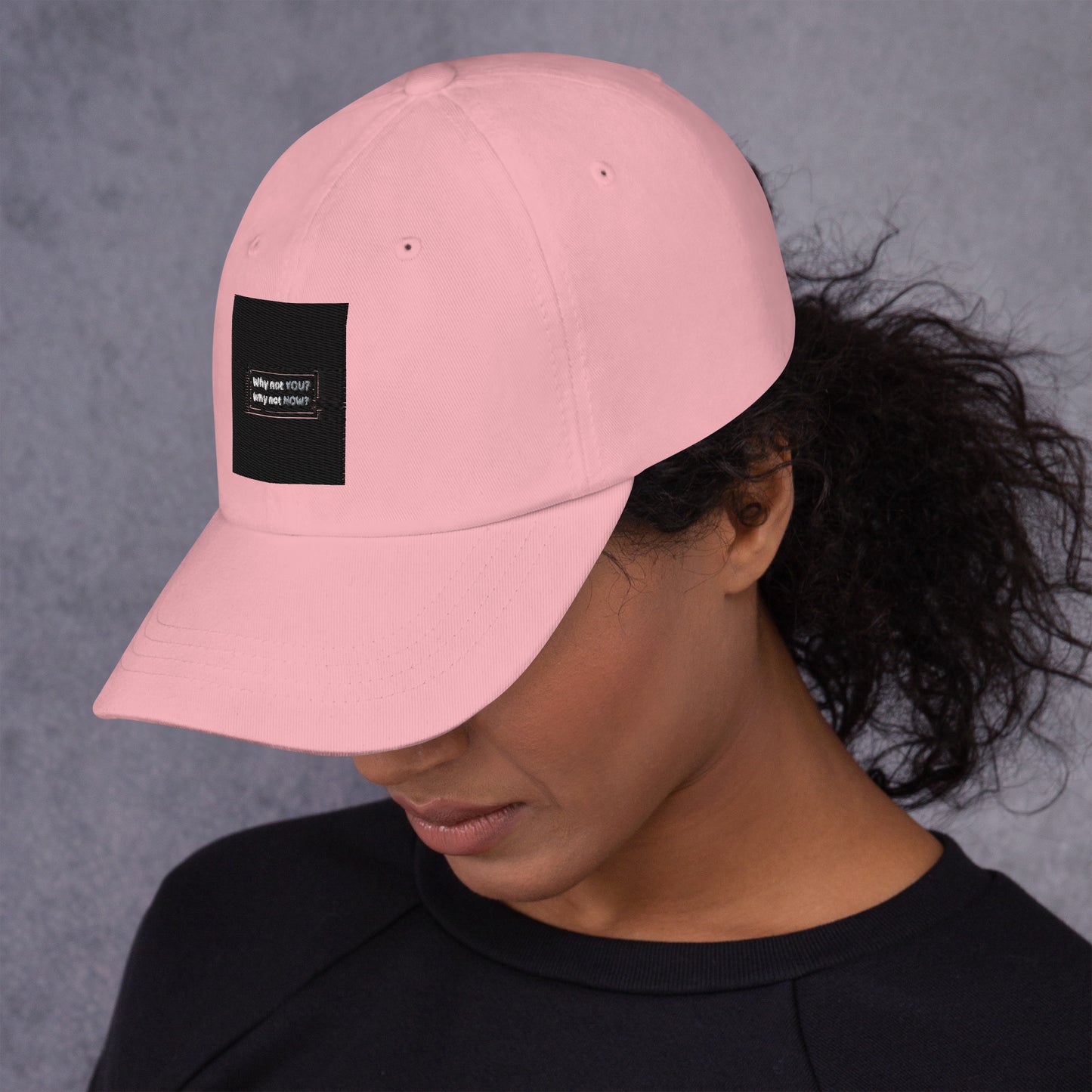 Dad hat - Why not YOU? Why not NOW?