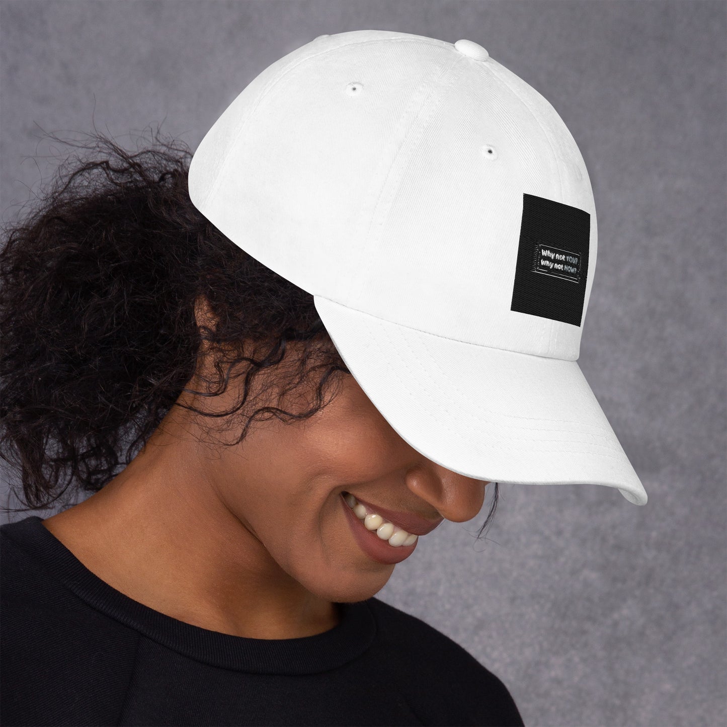 Dad hat - Why not YOU? Why not NOW?